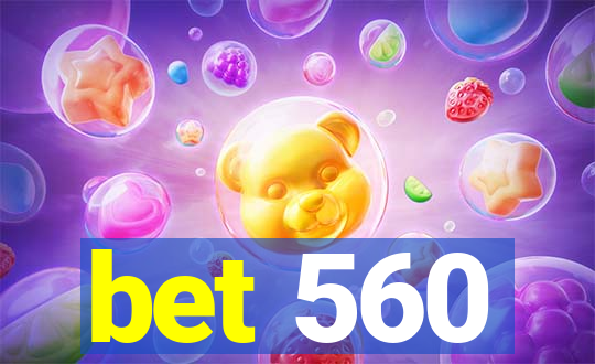 bet 560